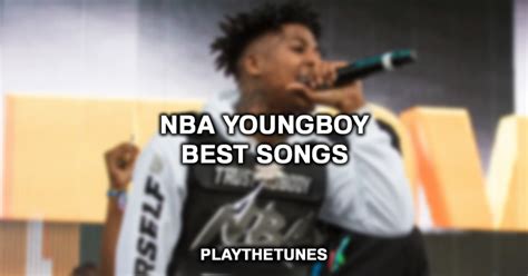 best nba youngboy songs|20 of the Best NBA Youngboy Songs of All Time .